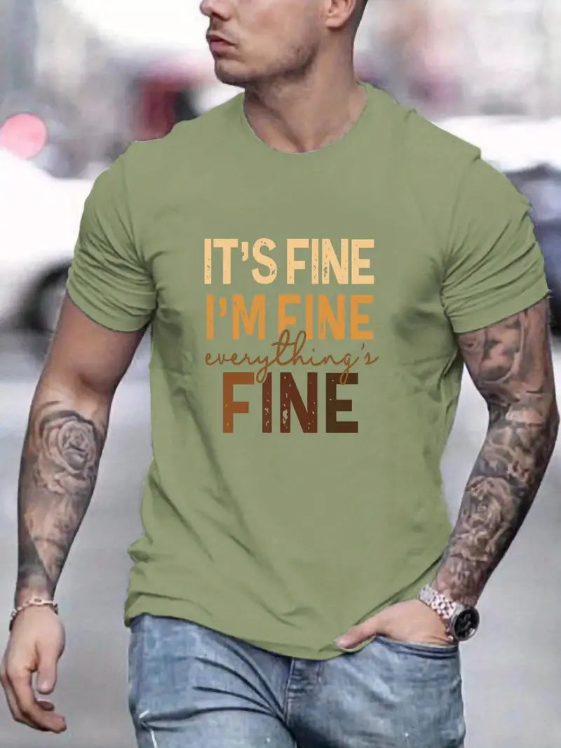 "It's Fine I'm Fine Every Thing's Fine" Slogan Pattern Print Men's T-shirt, Graphic Tee Men's Summer Clothes, Men's Outfits
